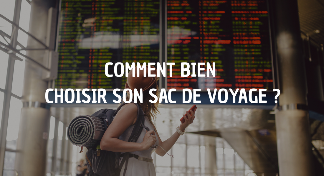 Comment choisir son sac de voyage