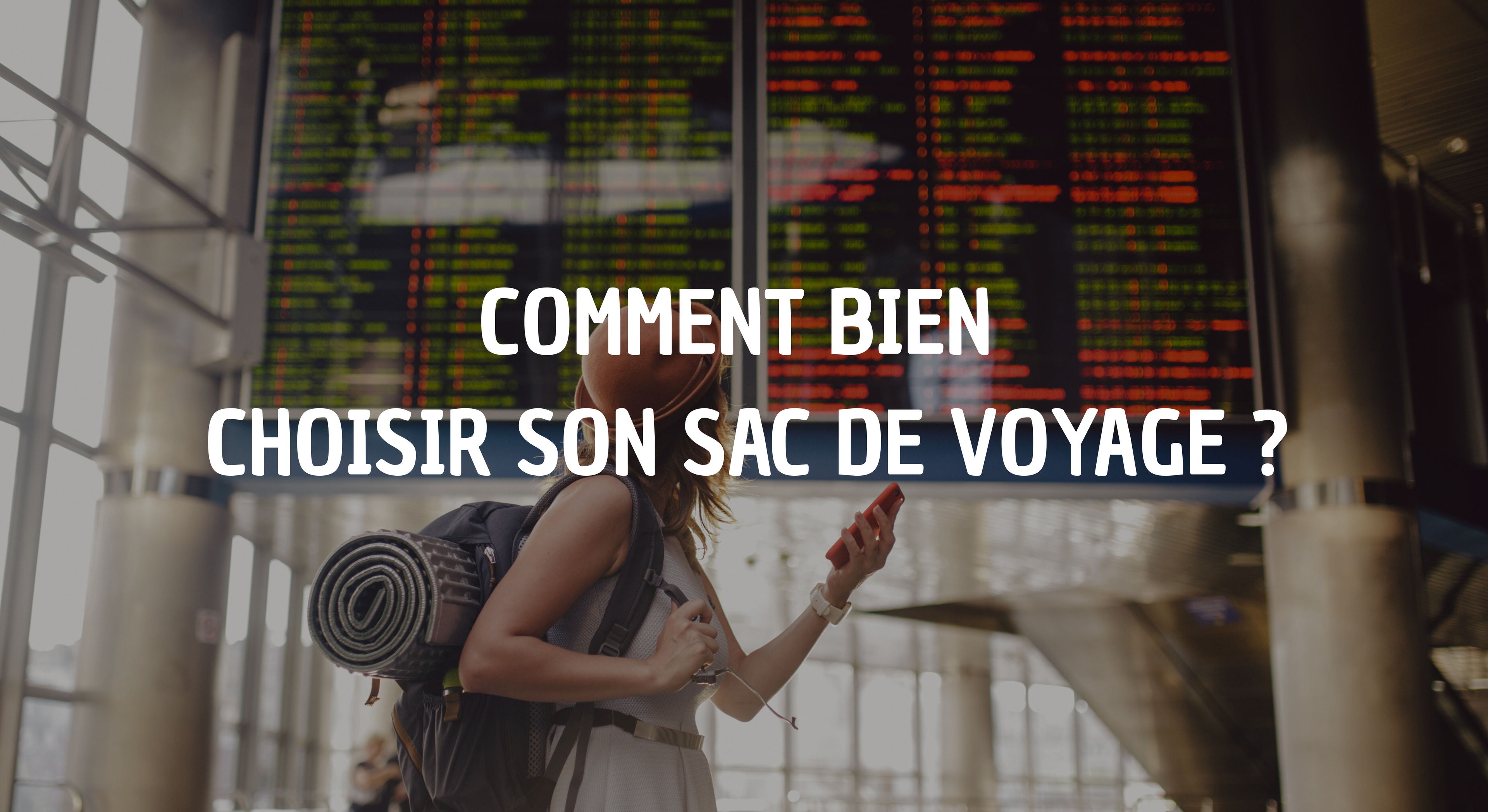Comment choisir son sac de voyage